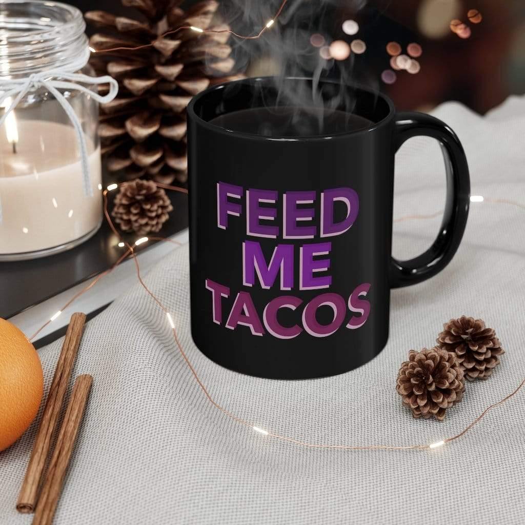 Feed Me Tacos Mug - SelHope Fashion