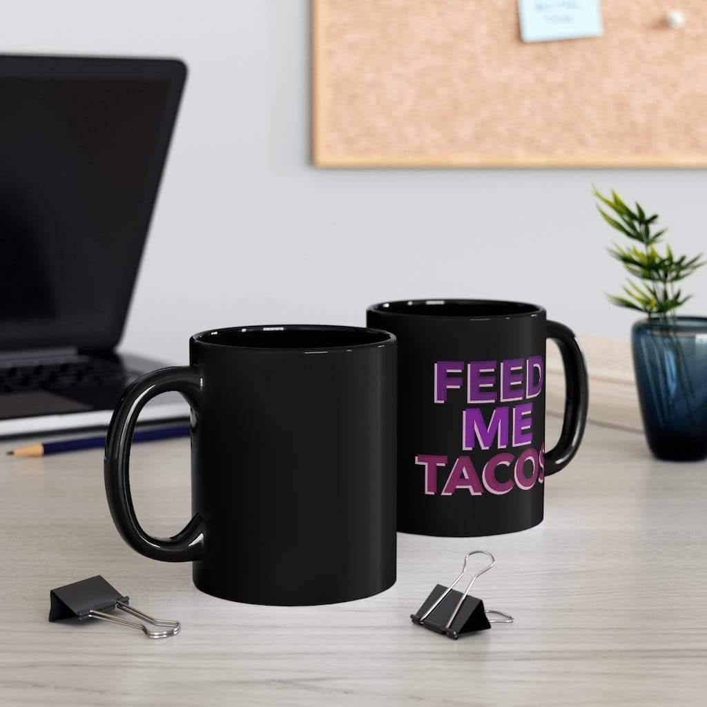 Feed Me Tacos Mug - SelHope Fashion