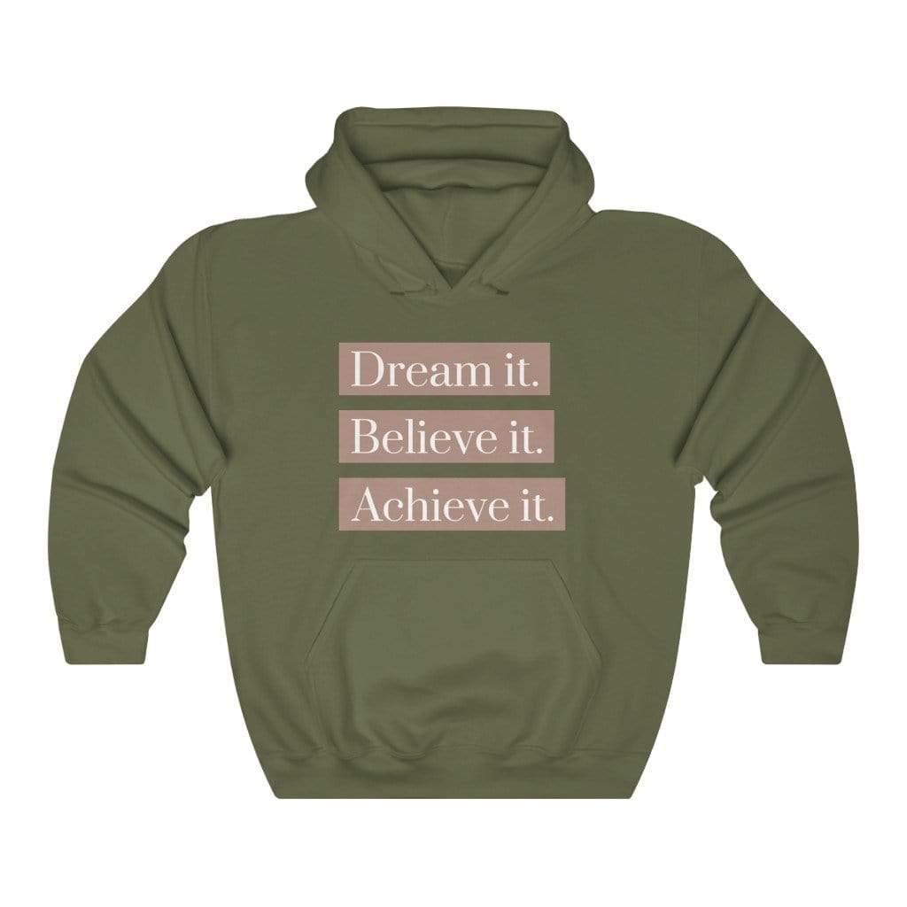 Dream it. Believe it. Achieve it. Hoodie - SelHope Fashion